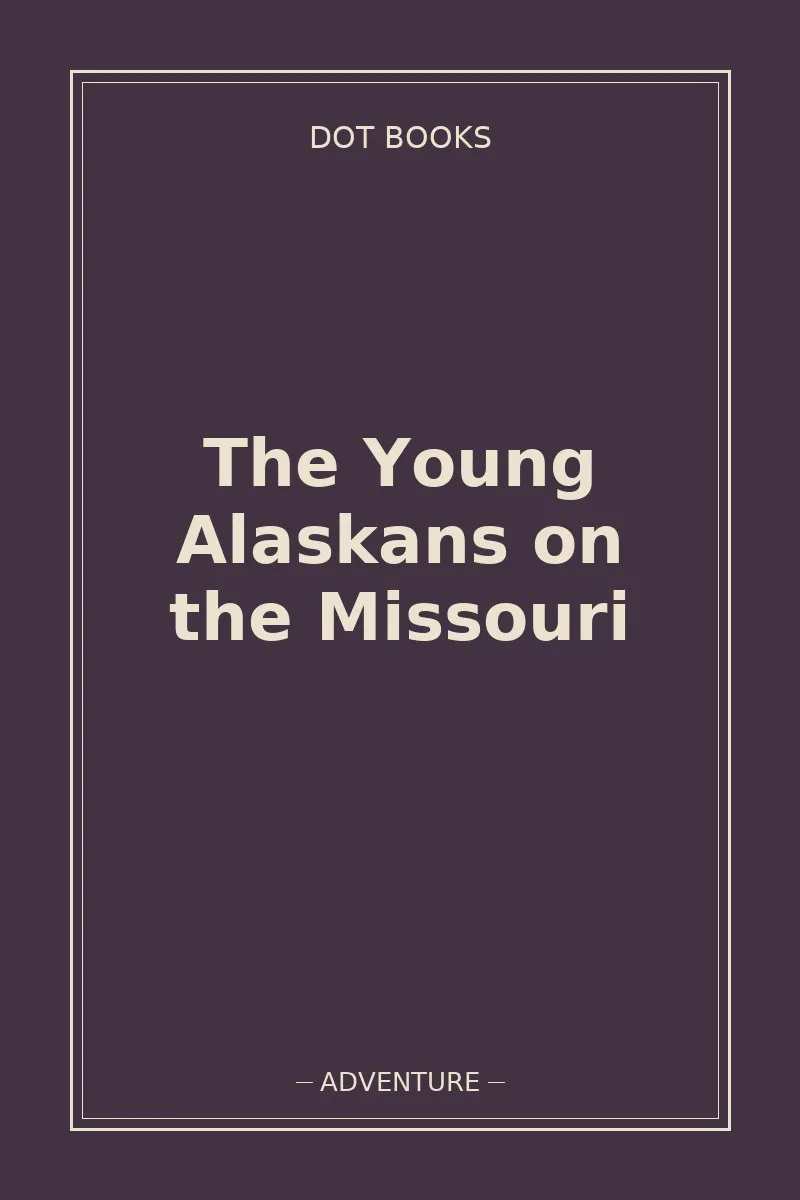The Young Alaskans on the Missouri — book cover