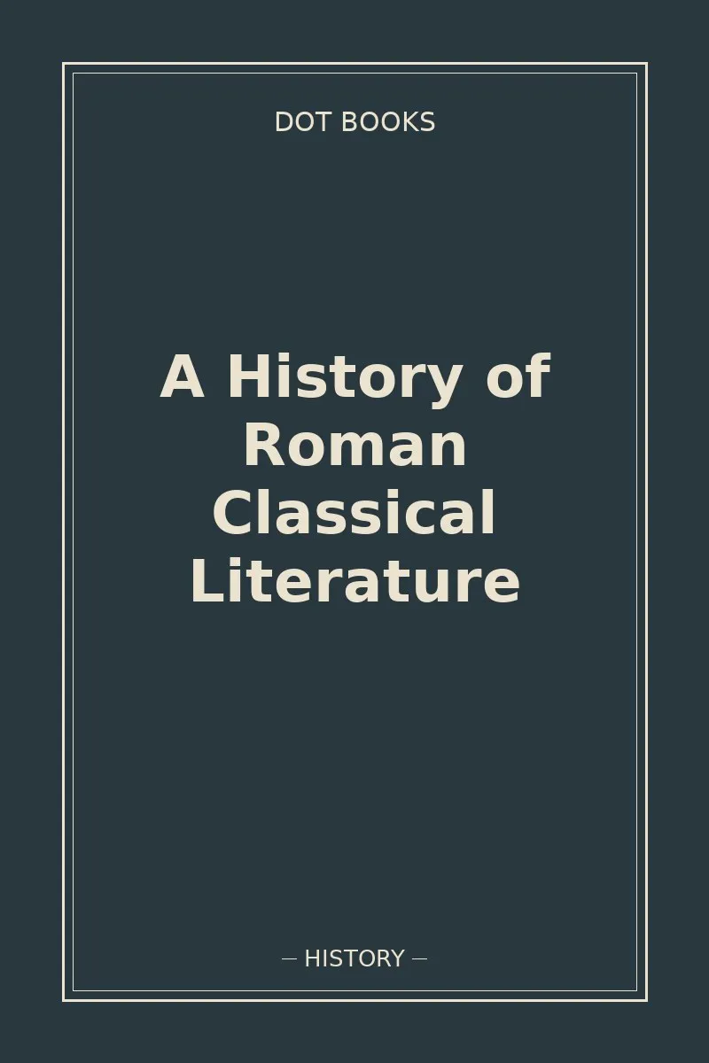 A History of Roman Classical Literature