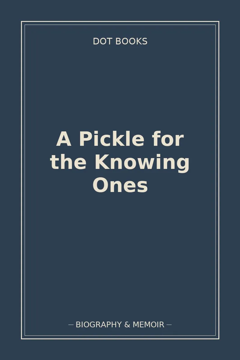 A Pickle for the Knowing Ones