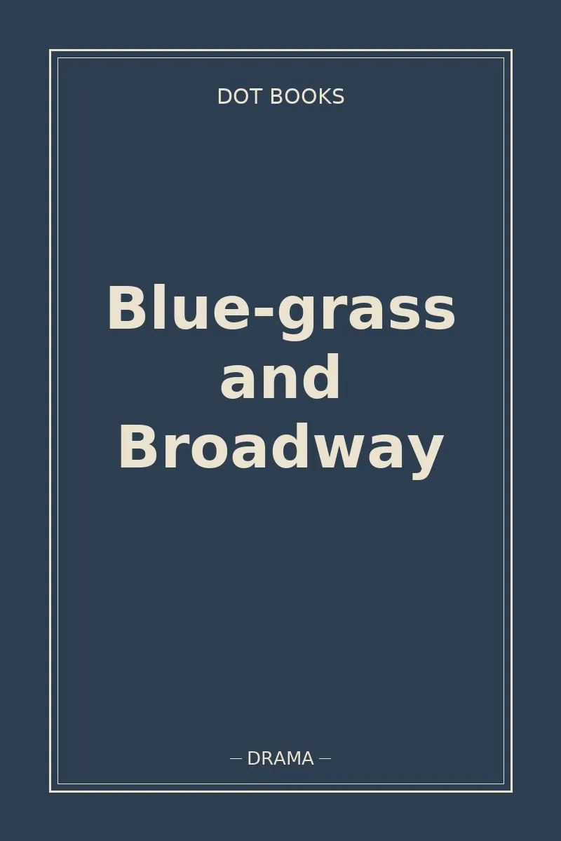 Blue-grass and Broadway
