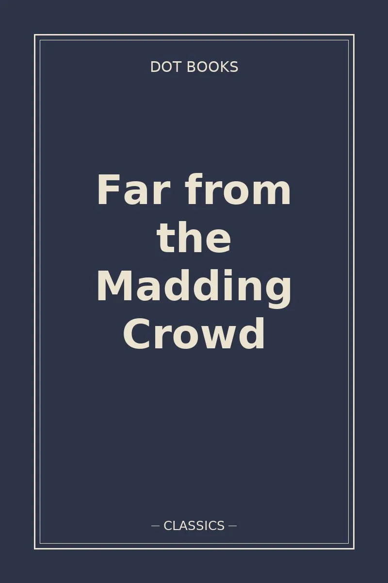 Far from the Madding Crowd