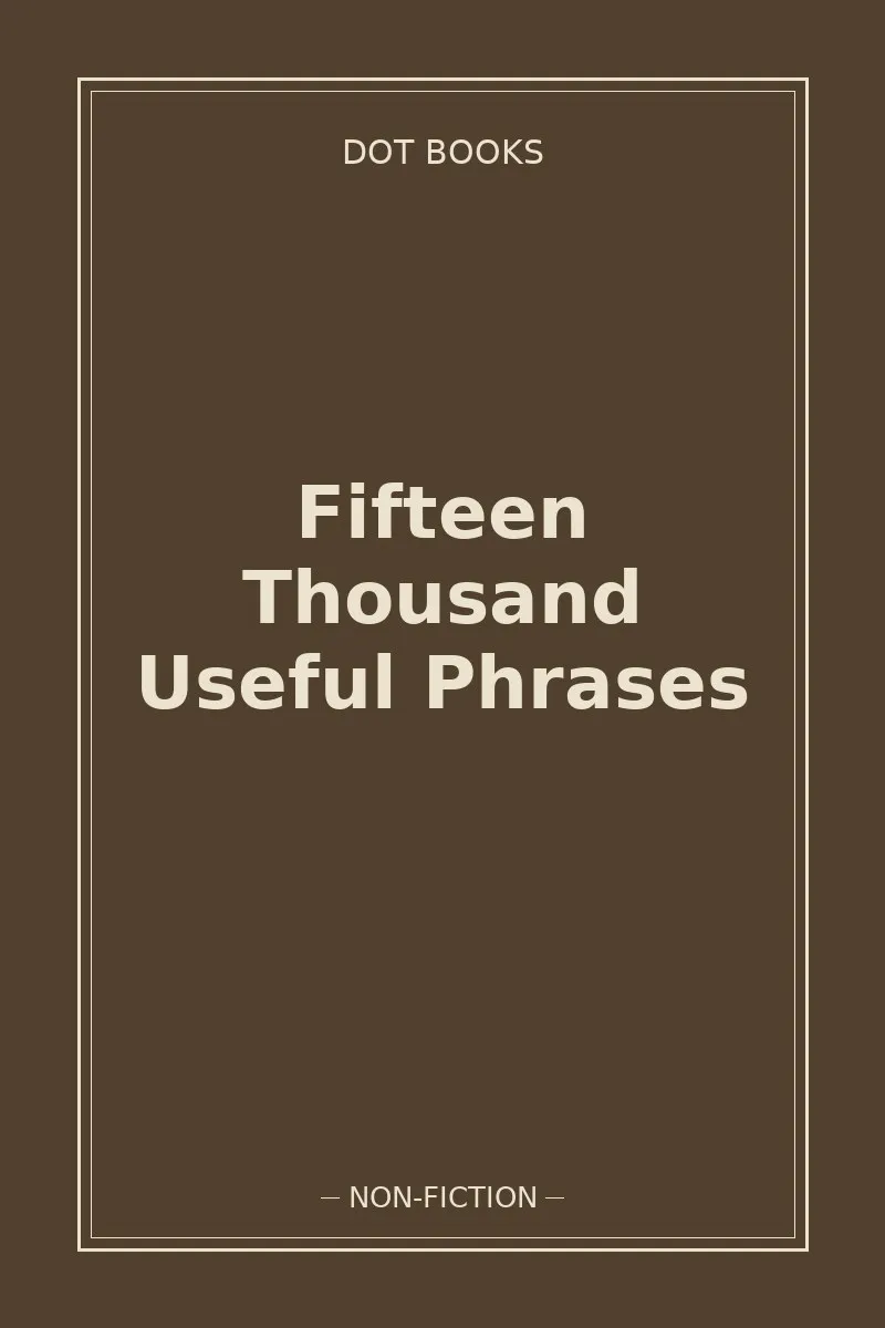 Fifteen Thousand Useful Phrases
