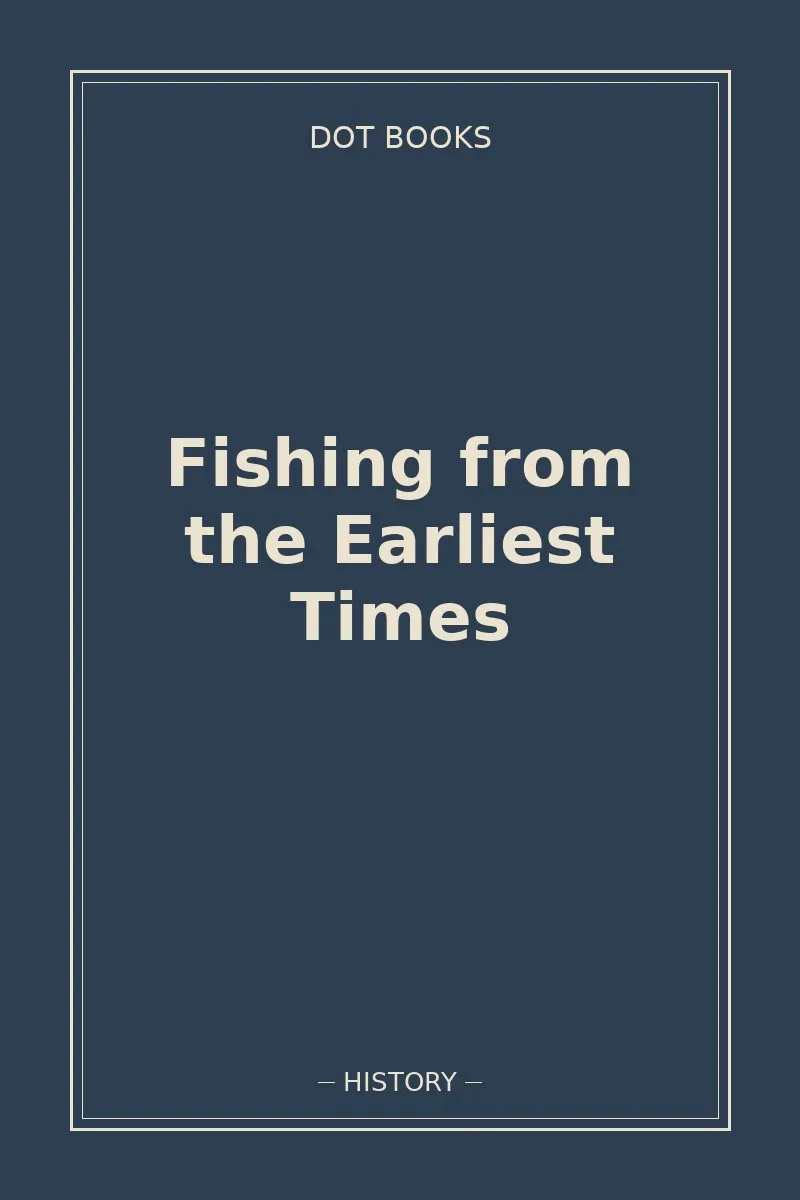 Fishing from the Earliest Times