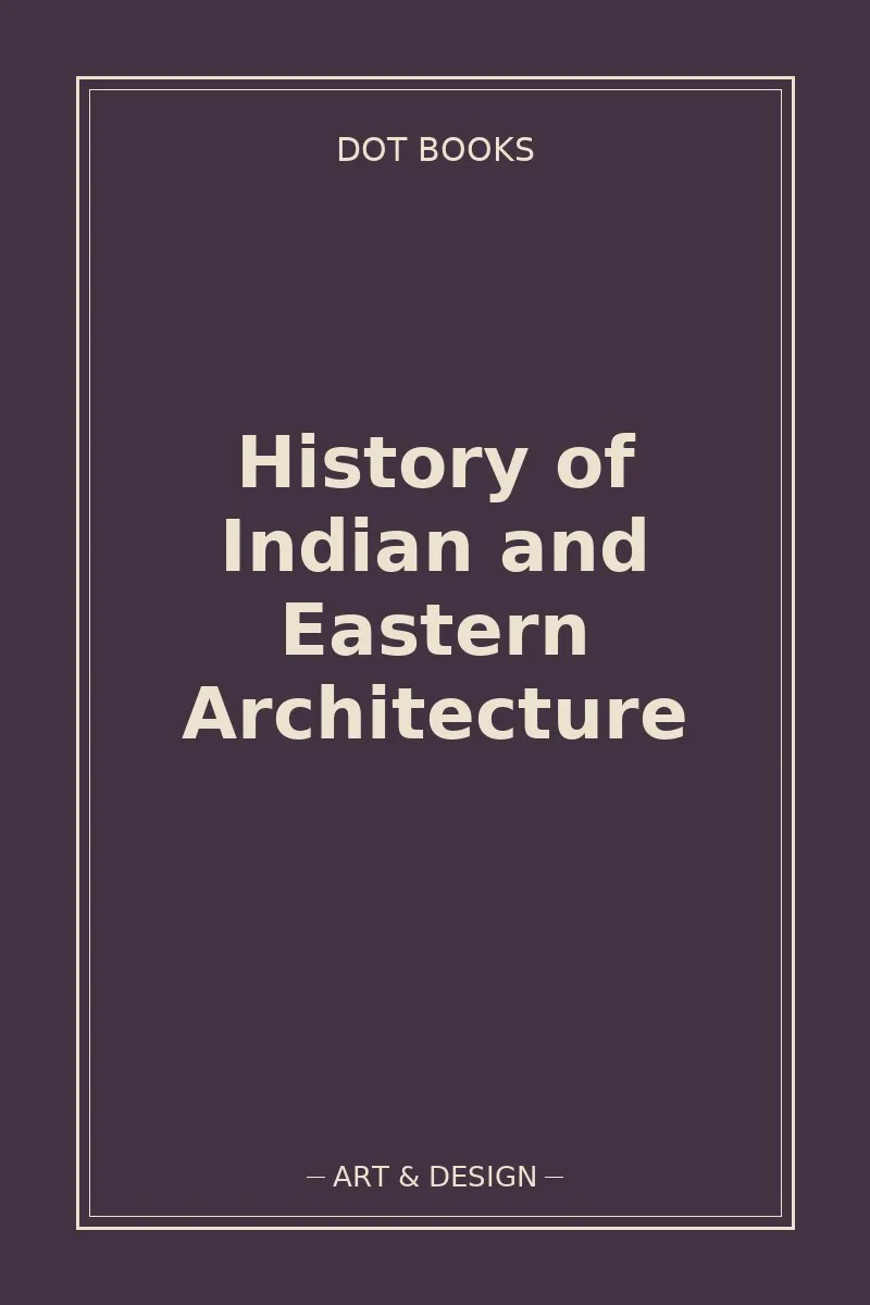 History of Indian and Eastern Architecture
