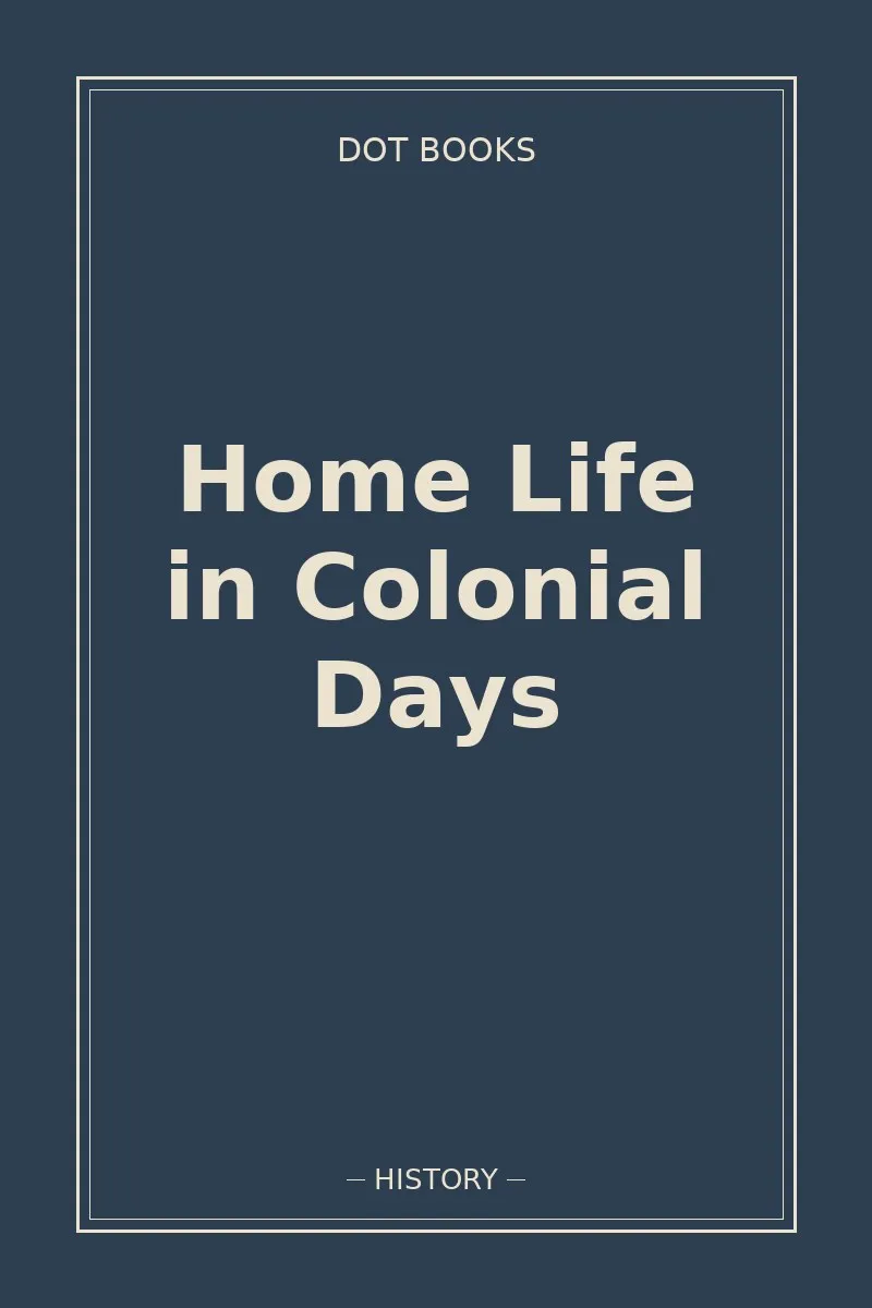 Home Life in Colonial Days