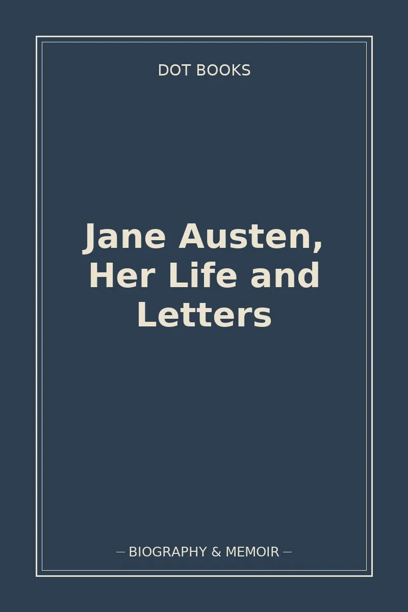 Jane Austen, Her Life and Letters