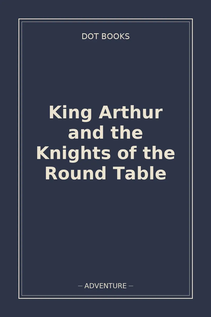 King Arthur and the Knights of the Round Table