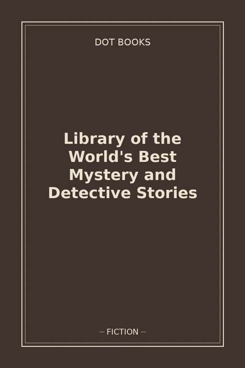Library of the World's Best Mystery and Detective Stories