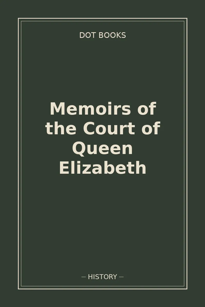 Memoirs of the Court of Queen Elizabeth