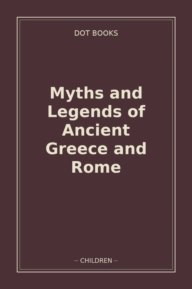 Myths and Legends of Ancient Greece and Rome