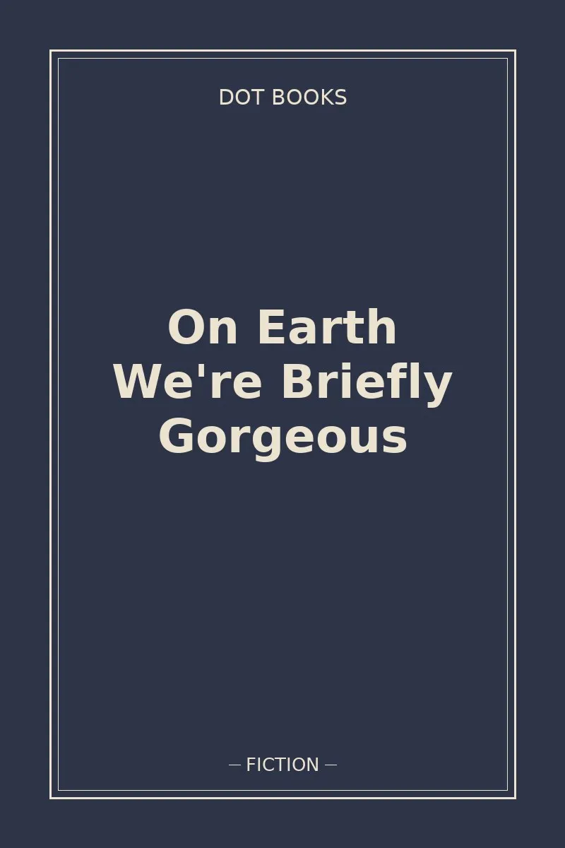 On Earth We're Briefly Gorgeous