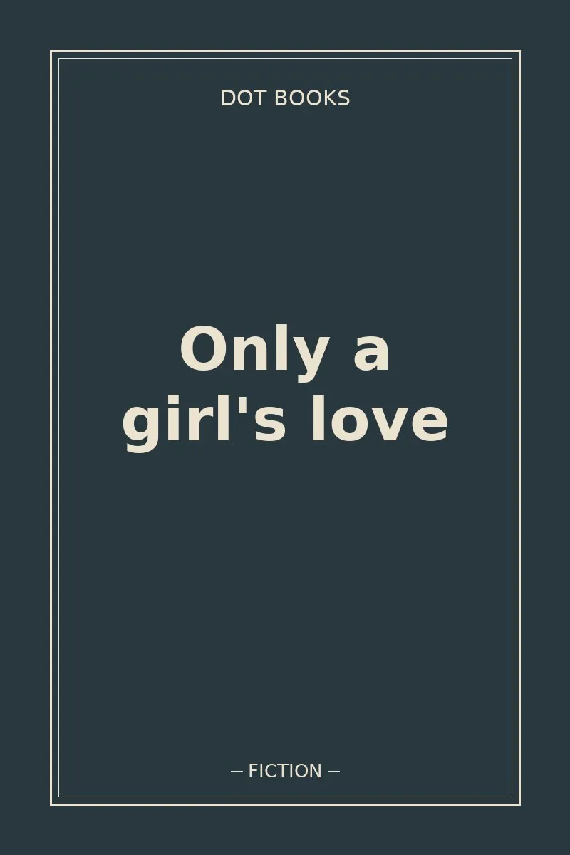 Only a girl's love