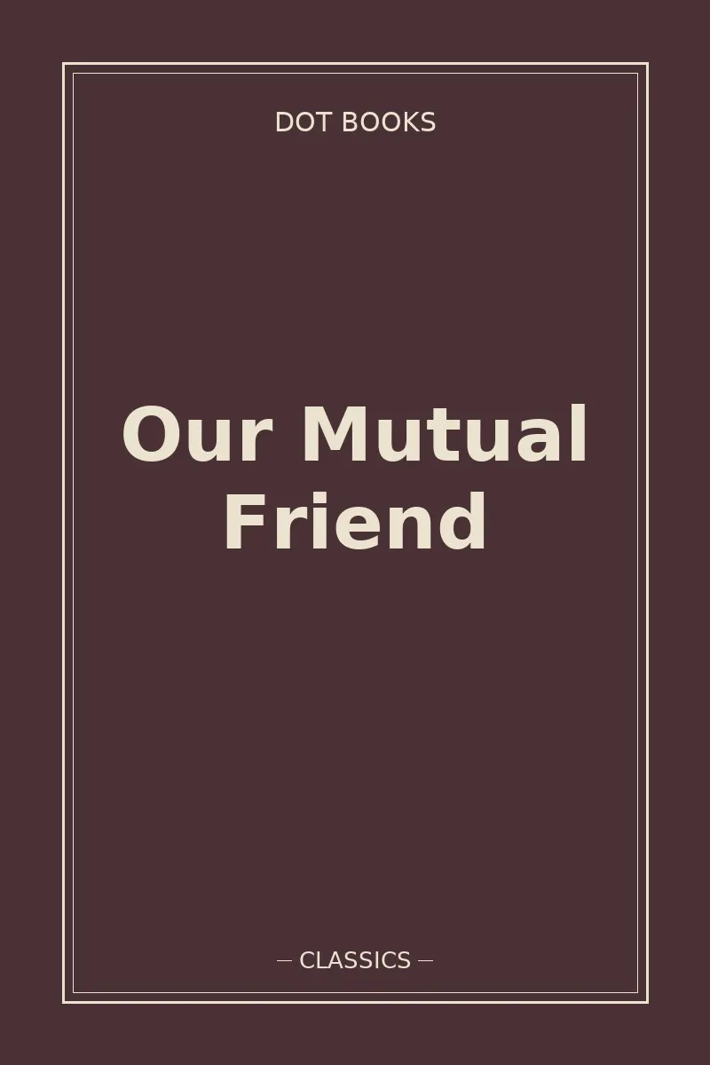 Our Mutual Friend