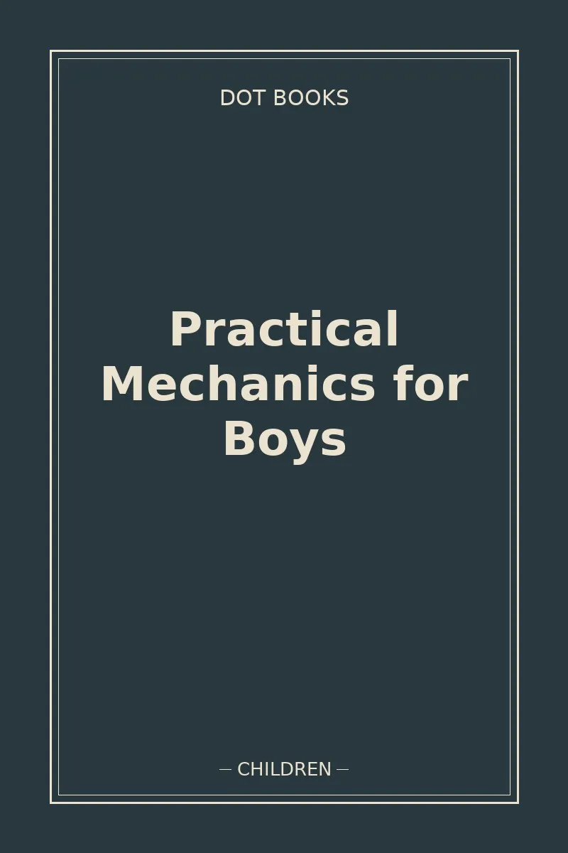 Practical Mechanics for Boys