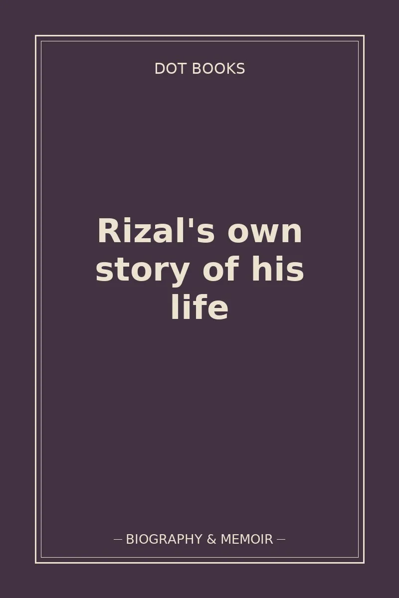 Rizal's own story of his life