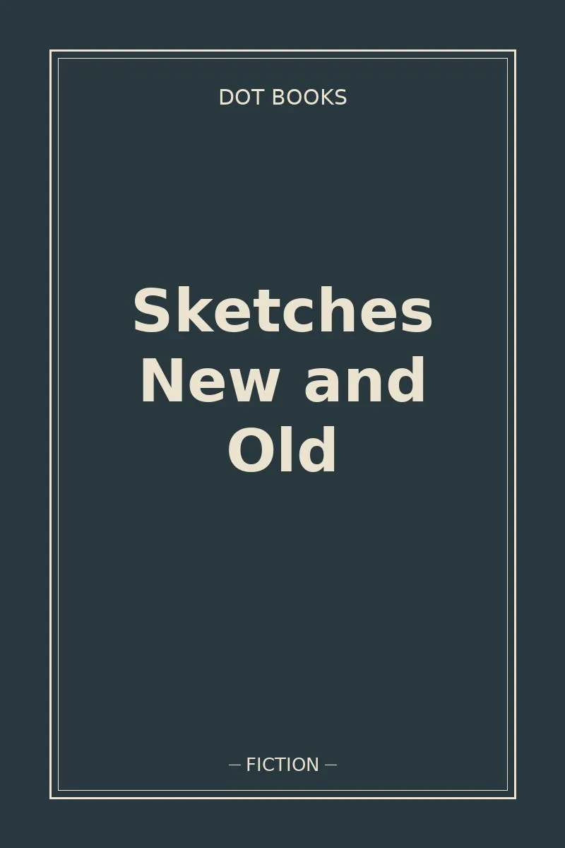 Sketches New and Old
