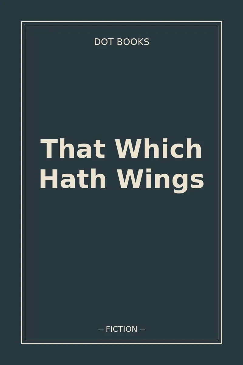 That Which Hath Wings