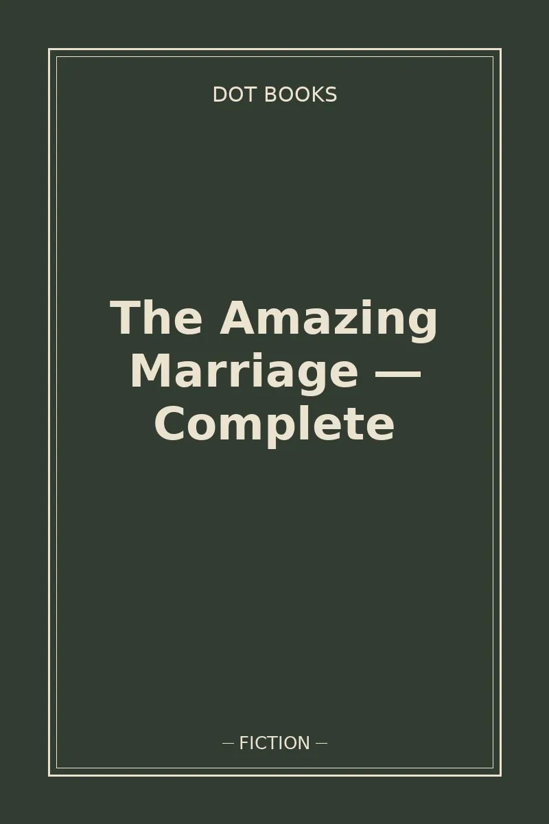 The Amazing Marriage — Complete