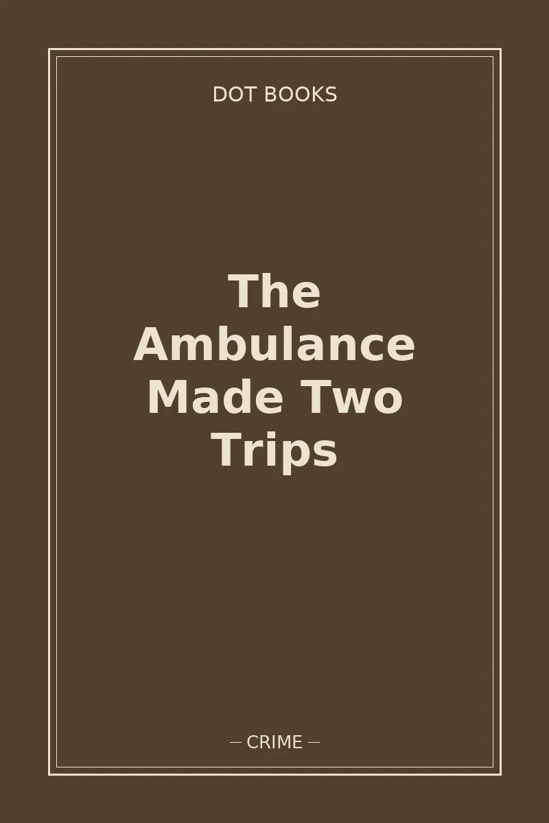 The Ambulance Made Two Trips