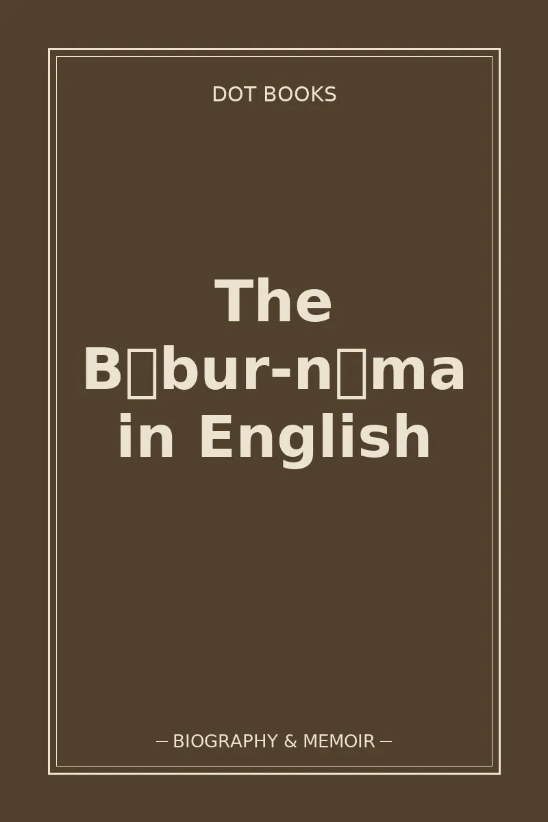 The Bābur-nāma in English