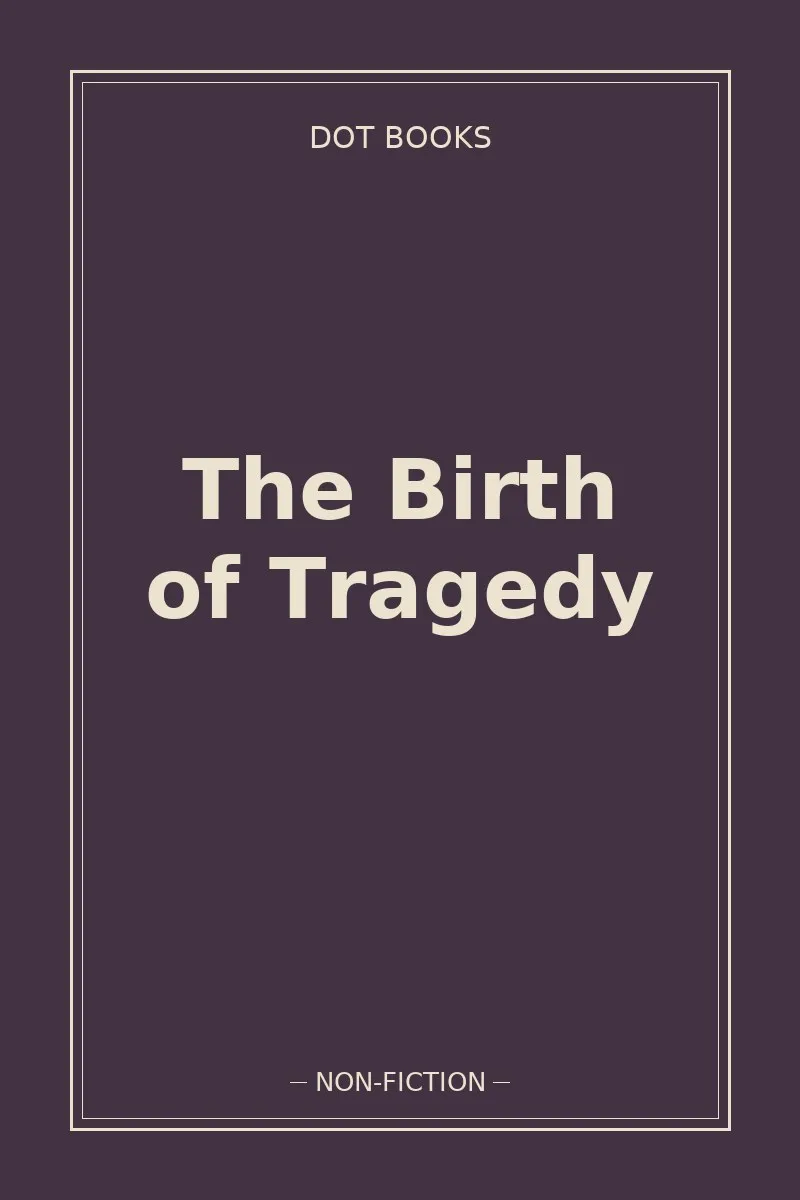 The Birth of Tragedy