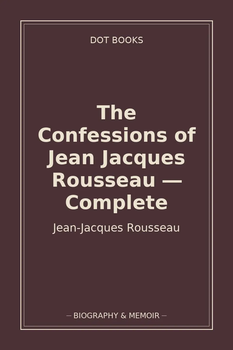 The Confessions of Jean Jacques Rousseau — Complete