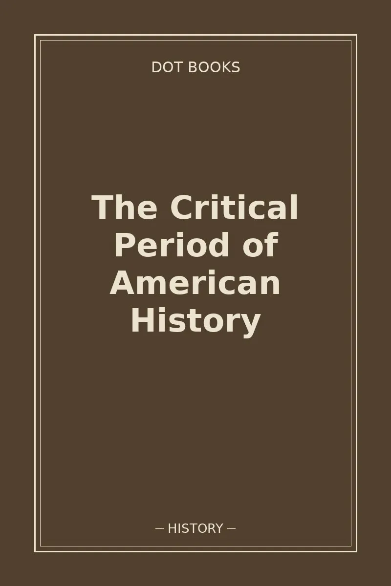 The Critical Period of American History