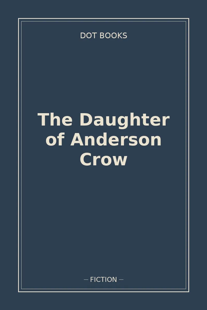 The Daughter of Anderson Crow