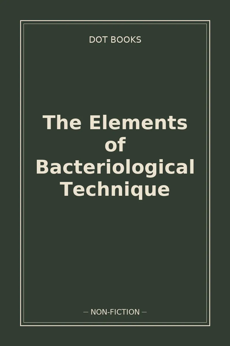 The Elements of Bacteriological Technique