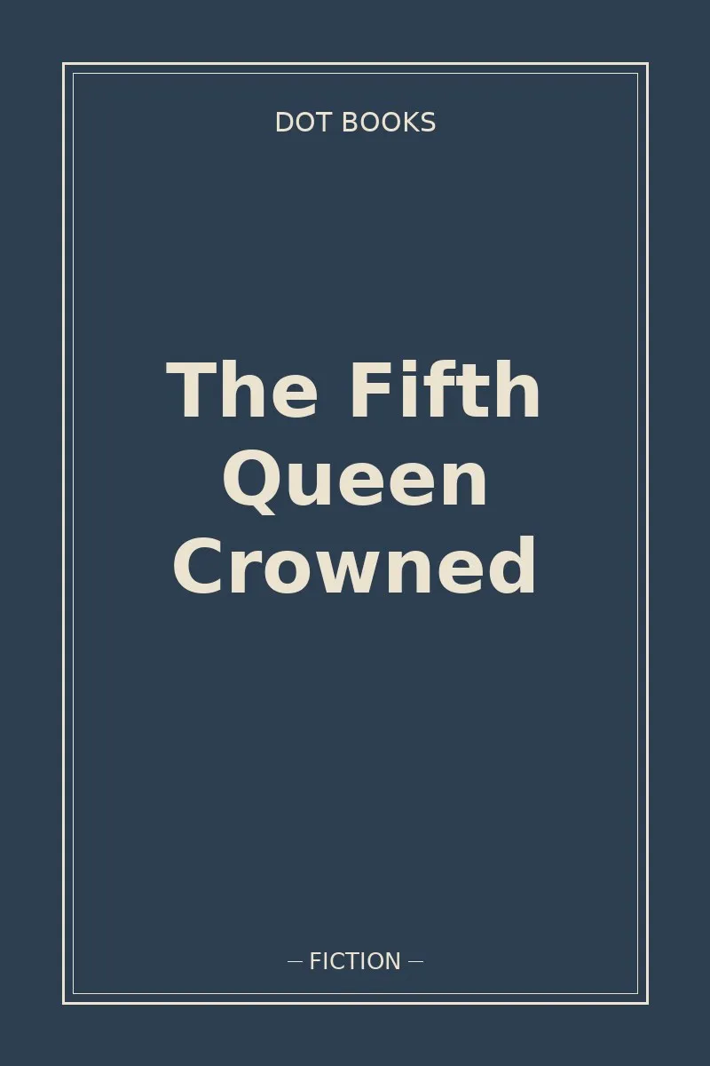 The Fifth Queen Crowned