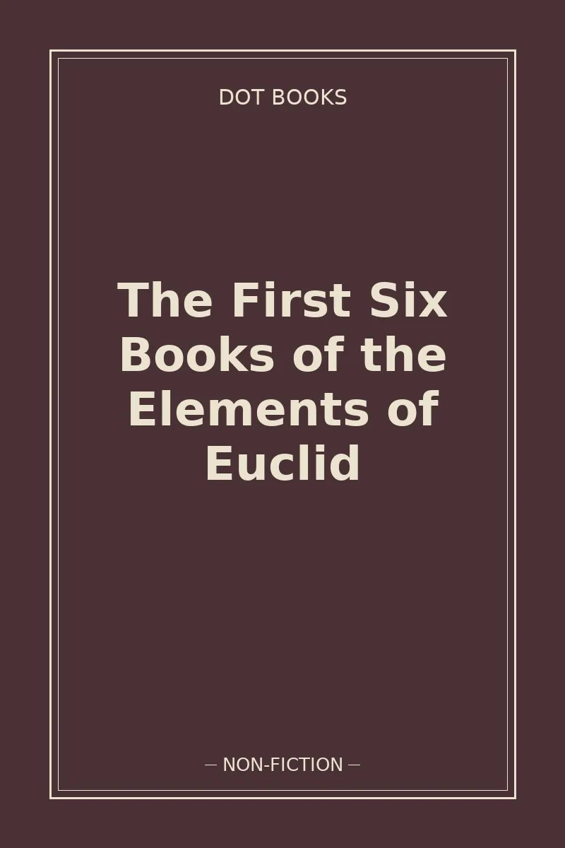 The First Six Books of the Elements of Euclid