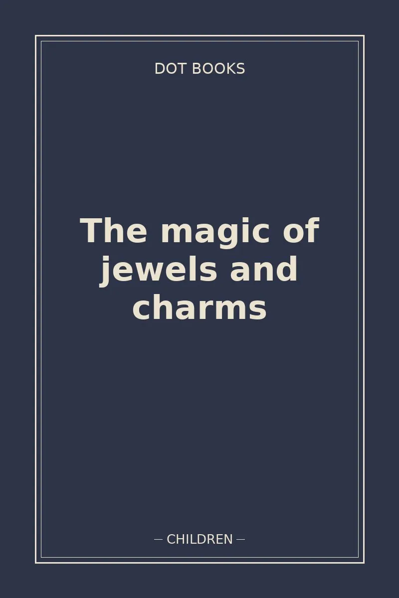 The magic of jewels and charms