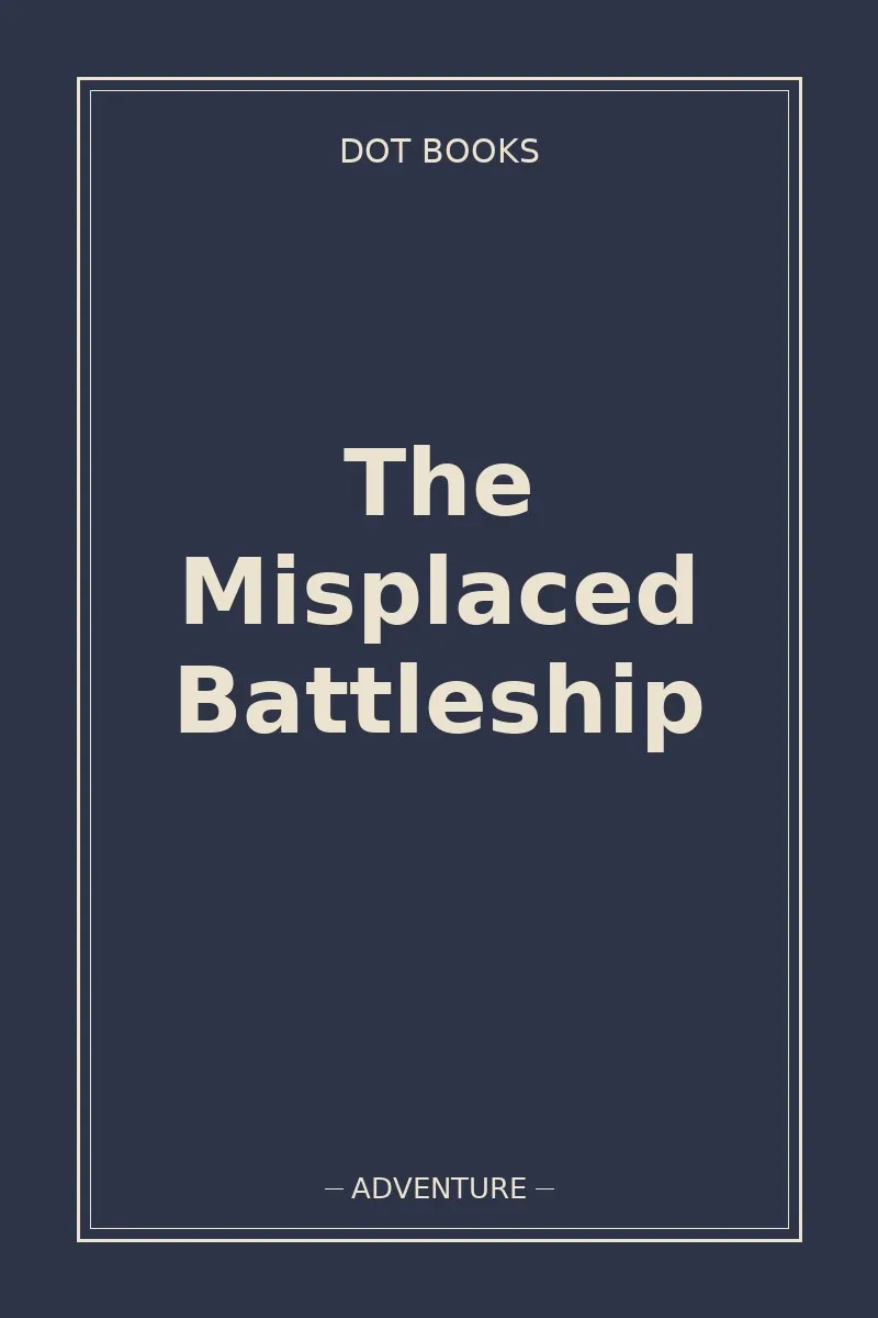 The Misplaced Battleship