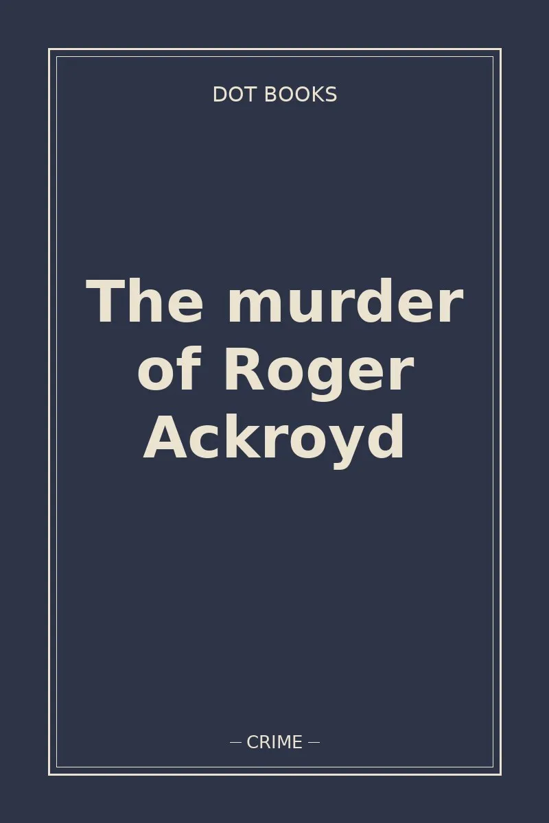 The murder of Roger Ackroyd