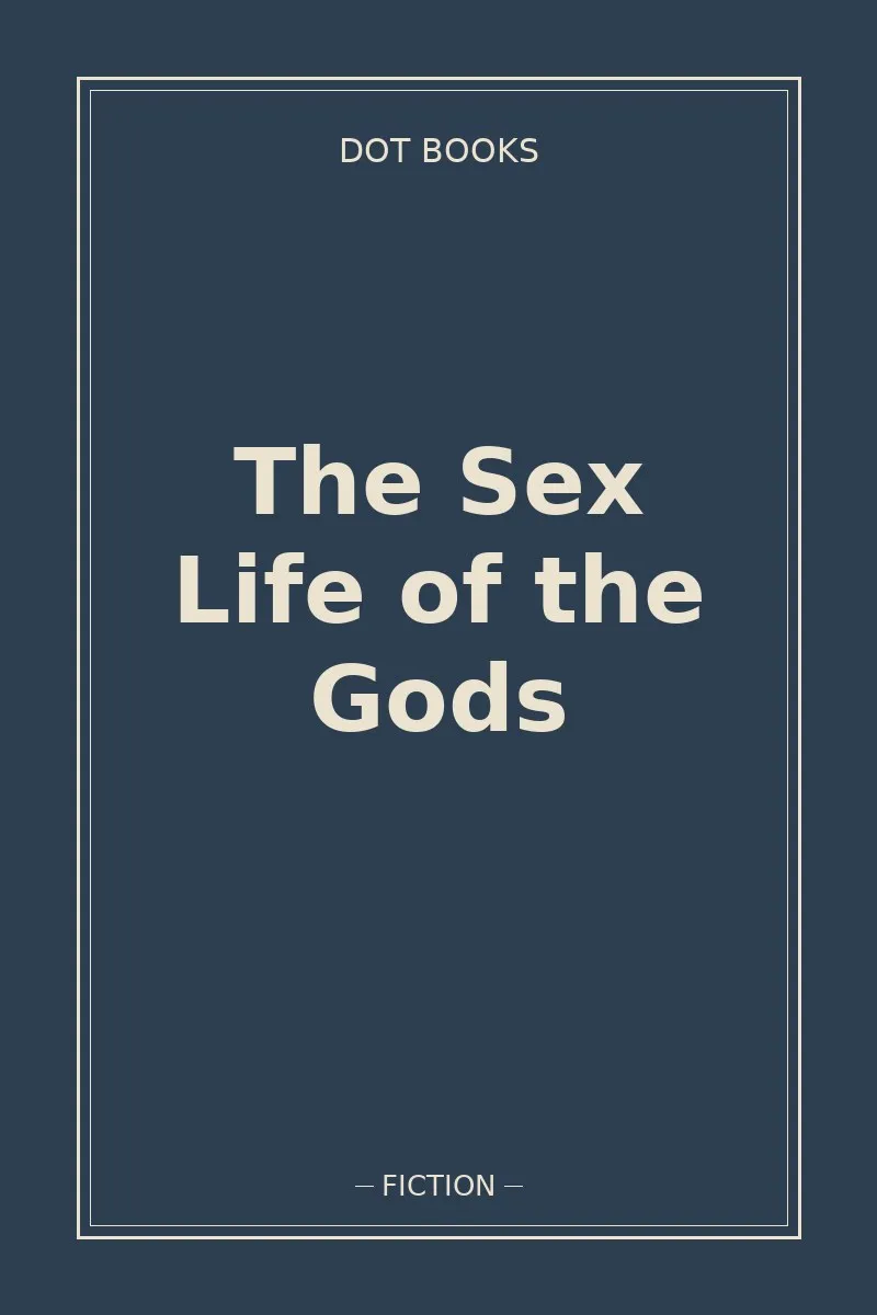 The Sex Life of the Gods