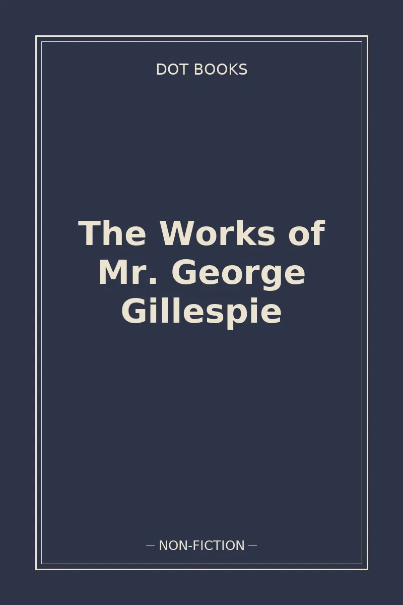The Works of Mr. George Gillespie