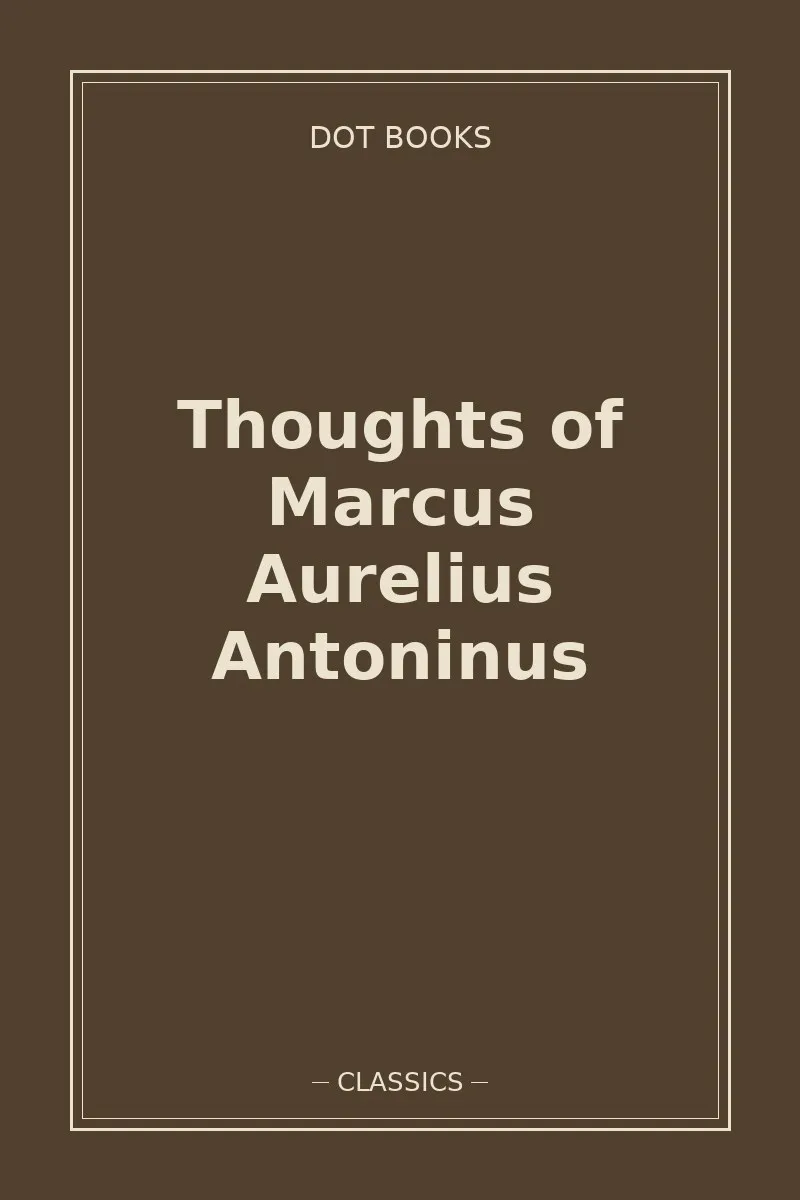 Thoughts of Marcus Aurelius Antoninus
