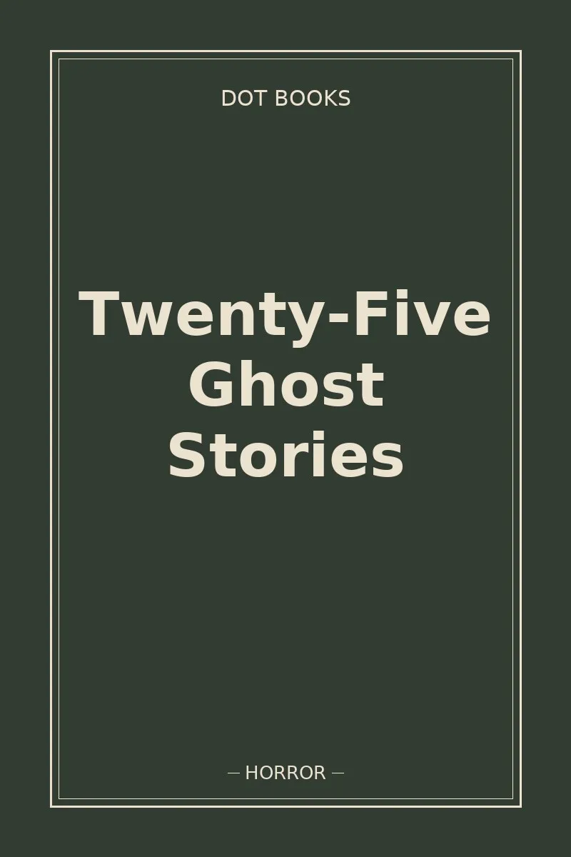 Twenty-Five Ghost Stories