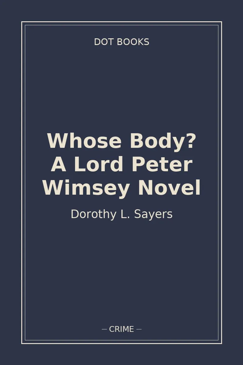Whose Body? A Lord Peter Wimsey Novel