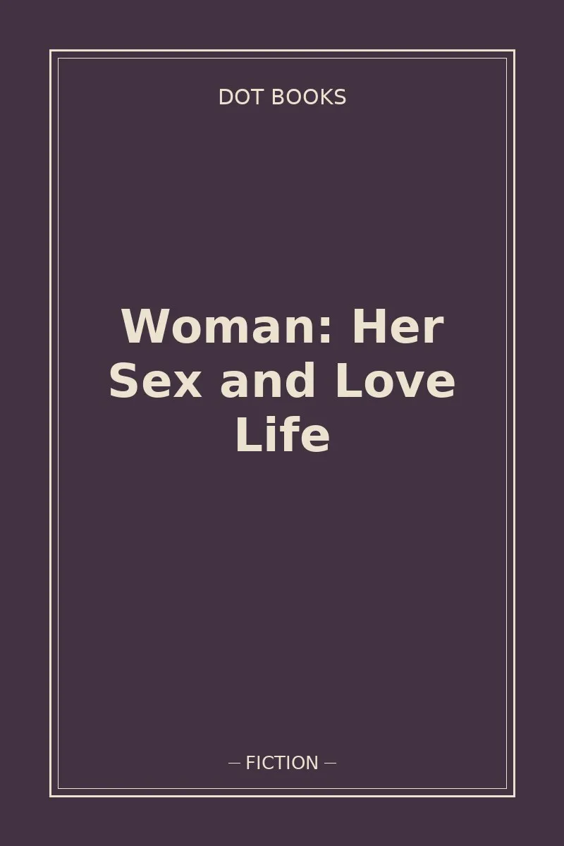 Woman: Her Sex and Love Life