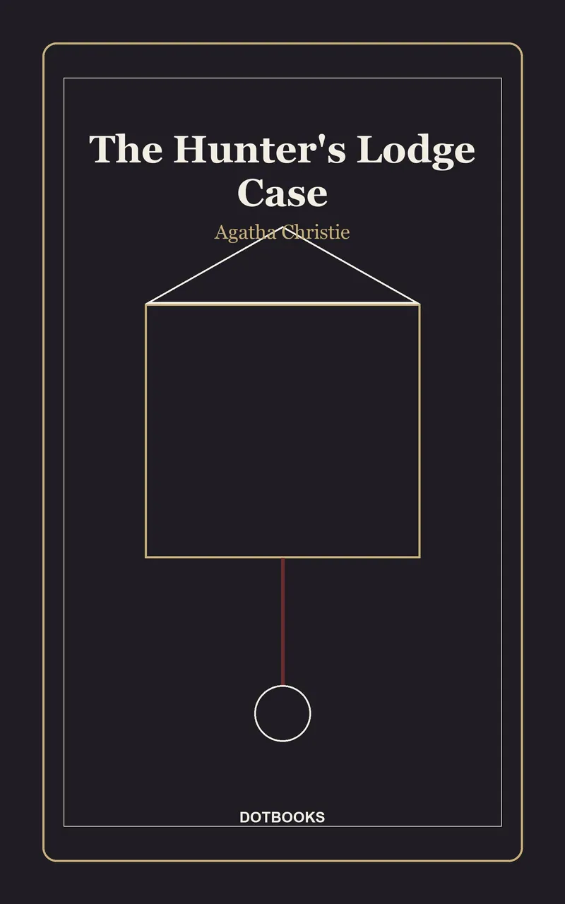 The Hunter's Lodge Case