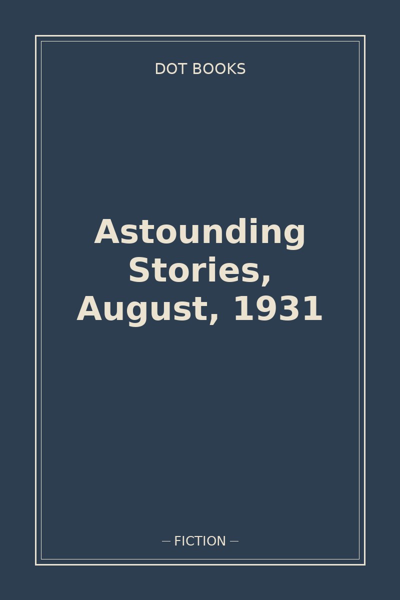 Astounding Stories, August, 1931