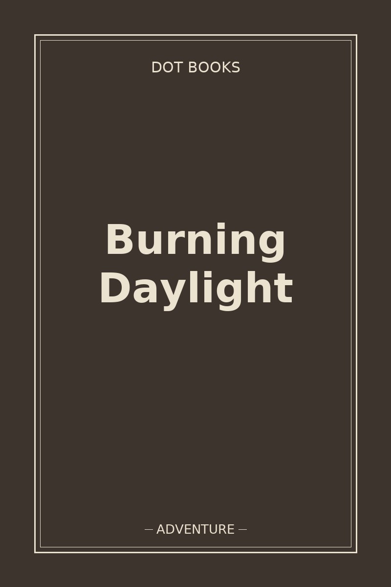 Burning Daylight — book cover