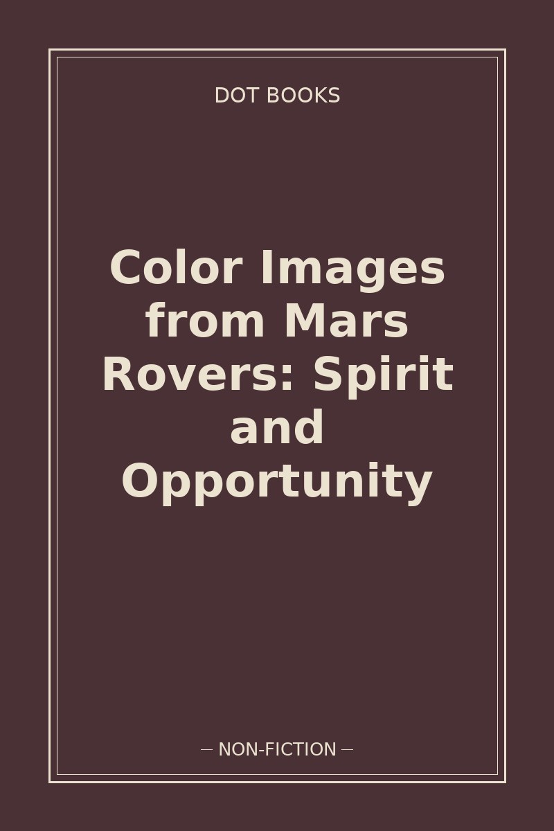 Color Images from Mars Rovers: Spirit and Opportunity — book cover