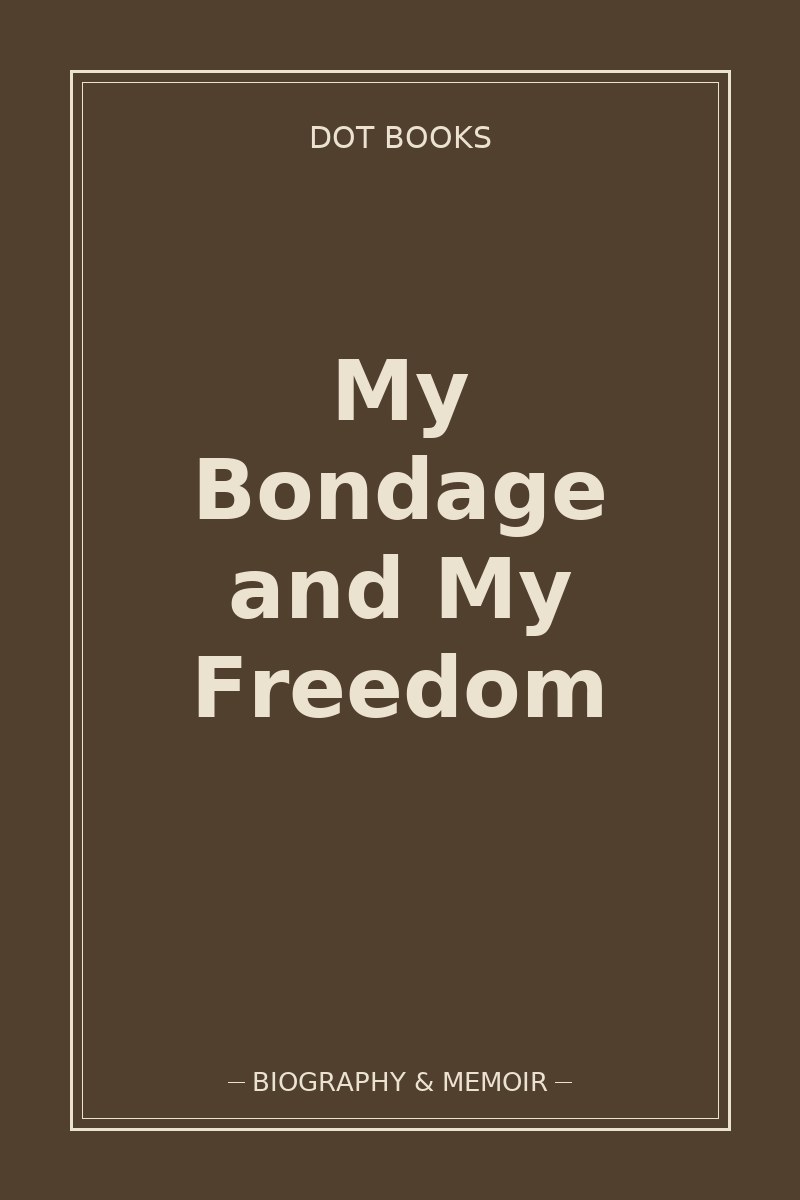 My Bondage and My Freedom — book cover