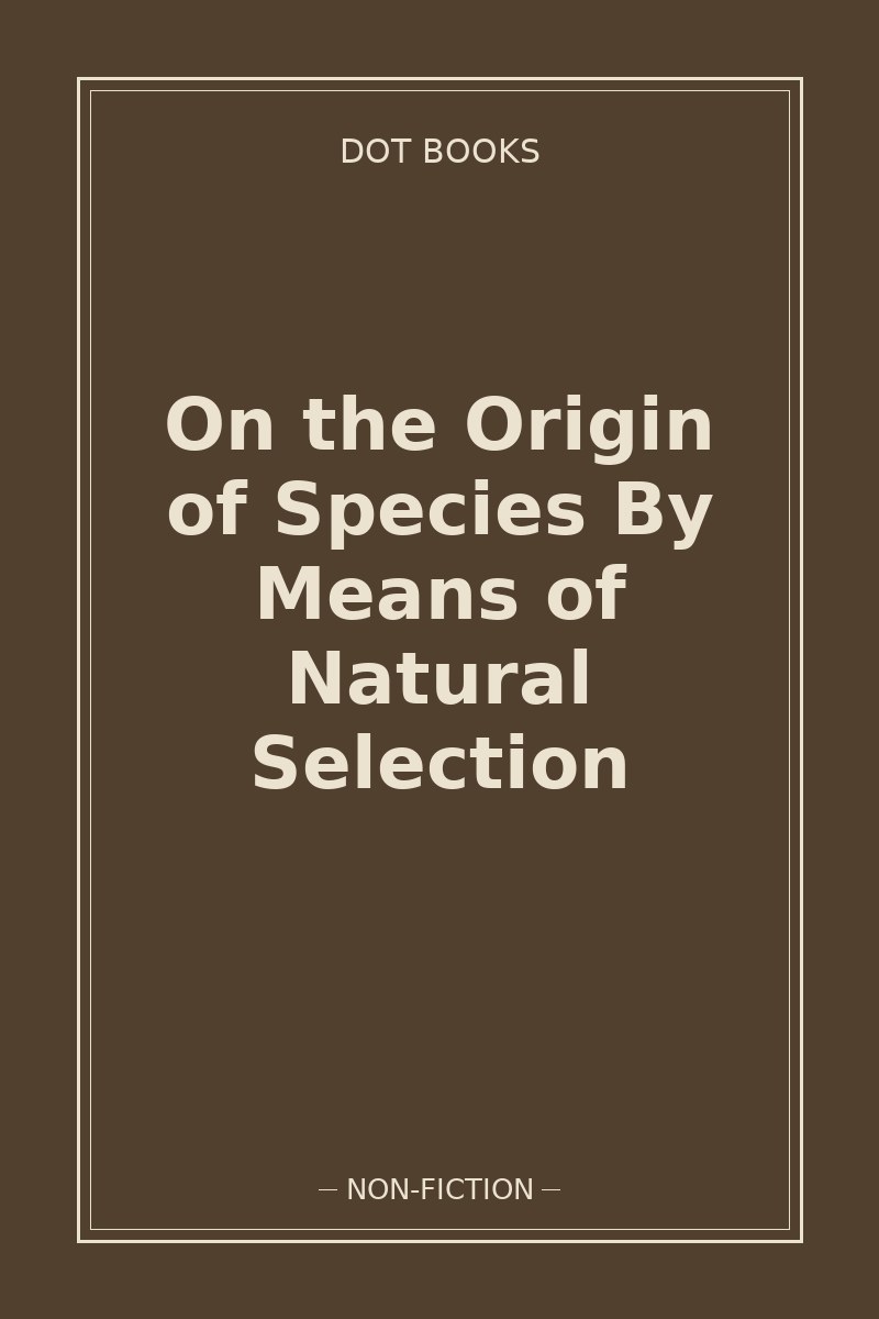 On the Origin of Species By Means of Natural Selection — book cover