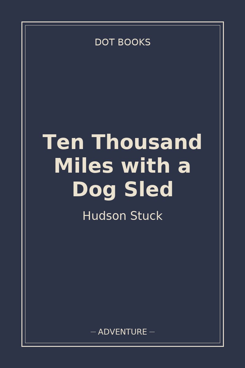 Ten Thousand Miles with a Dog Sled — book cover