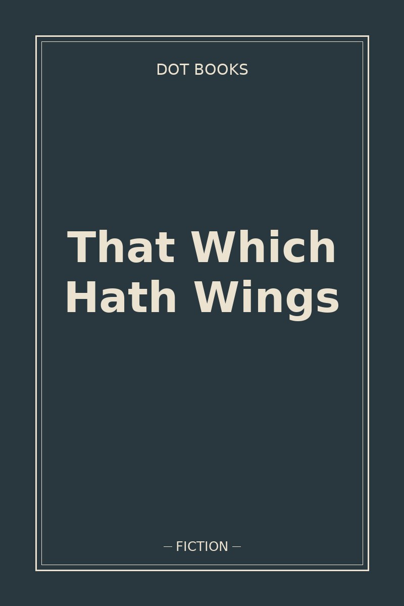 That Which Hath Wings — book cover