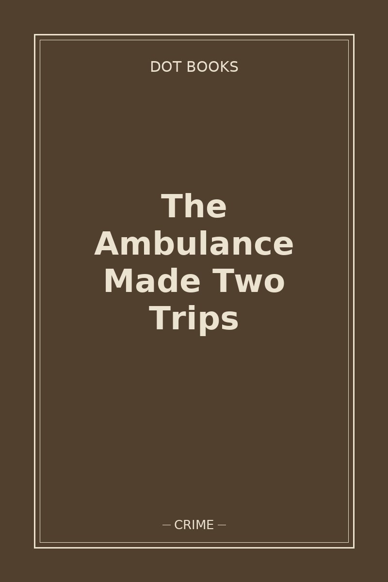 The Ambulance Made Two Trips — book cover