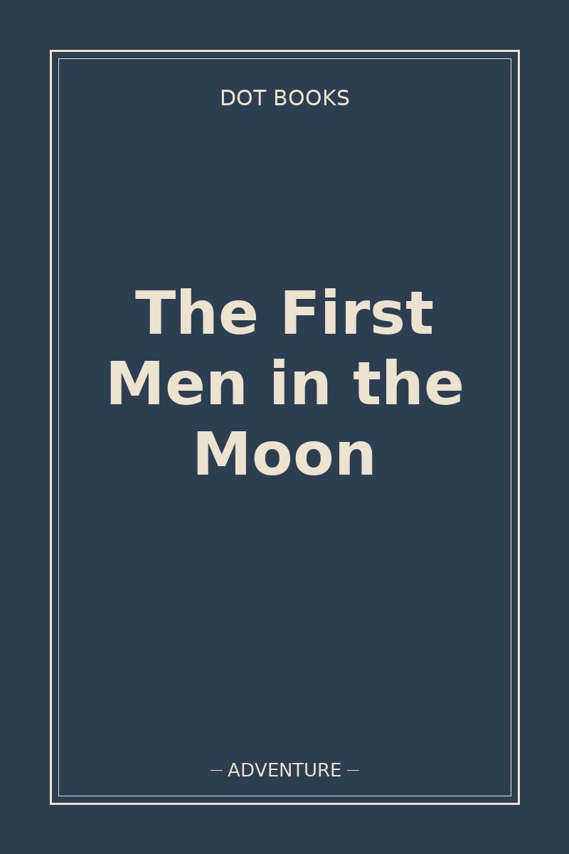 The First Men in the Moon — book cover
